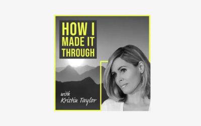 Amanda Sobey on “How I Made It Through” Podcast with Kristin Taylor