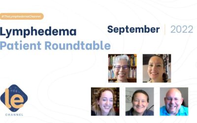 The Lymphedema Patient Roundtable September 2022