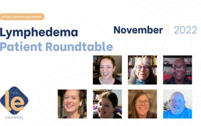 The Lymphedema Patient Roundtable November 2022