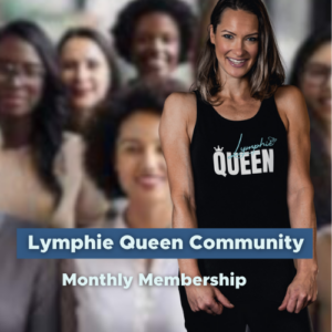 Lymphie Queen Community - Monthly